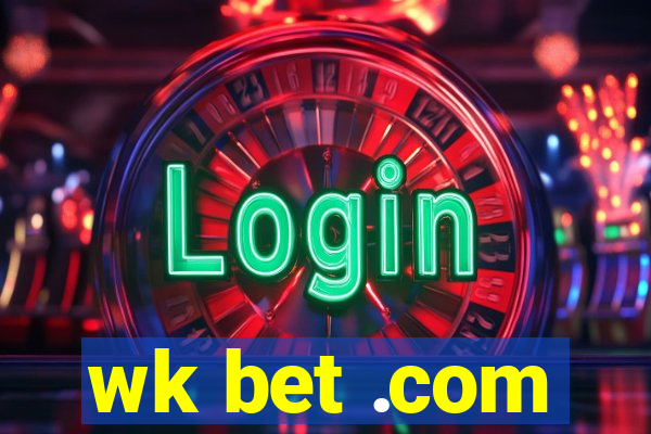 wk bet .com
